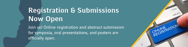 Registration & Submissions now open: Join us! Online registration and abstract submission for symposia, oral presentations, and posters are officially open.